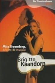 Brigitte Kaandorp: Miss Kaandorp, Brigitte de Musical series tv