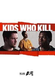 Kids Who Kill 2017 streaming