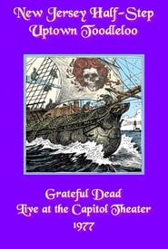 Grateful Dead: New Jersey Half-Step Uptown Toodleloo - Live at The Capitol Theater (1977)