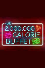 The 2,000,000 Calorie Buffet 2017 streaming