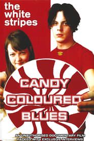 The White Stripes: Candy Coloured Blues series tv