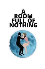 A Room Full of Nothing series tv