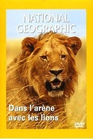 National Geographic : Dans L'arene Avec Les Lions series tv