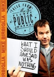 watch Mike Birbiglia: What I Should Have Said Was Nothing