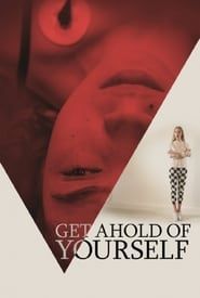 Get Ahold of Yourself series tv