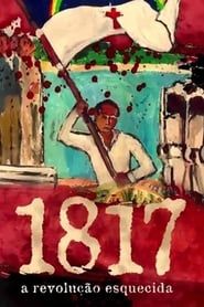 1817: A Revolução Esquecida 2017 streaming