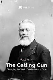 Image The Gatling Gun: Changing the World One Bullet at a Time