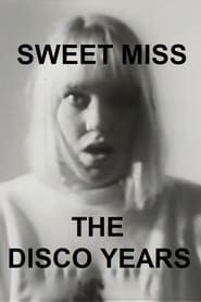 Sweet Miss: The Disco Years series tv