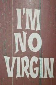 I'm No Virgin-hd