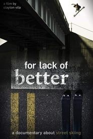 For Lack of Better (2015)