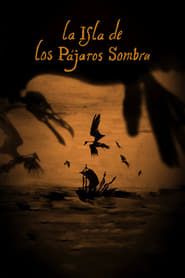 La Isla de los Pájaros Sombra series tv