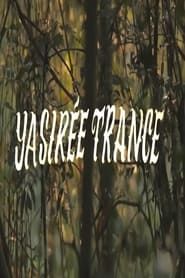 Yasirée Trance series tv