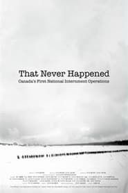 That Never Happened: Canada's First National Internment Operations series tv
