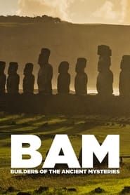 BAM: Builders of the Ancient Mysteries series tv