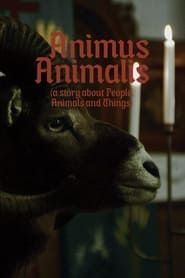 Animus Animalis (A Story about People, Animals and Things) series tv