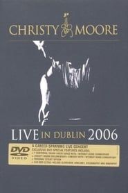 Christy Moore: Live In Dublin 2006 series tv