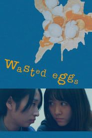 Wasted Eggs series tv