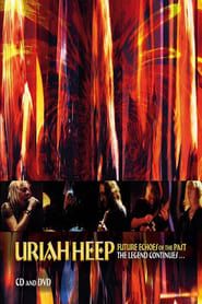 Image Uriah Heep - Future Echoes Of The Past - The Legend Continues