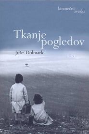 watch Tkanje pogledov - Jože Dolmark