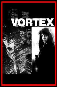 watch Vortex