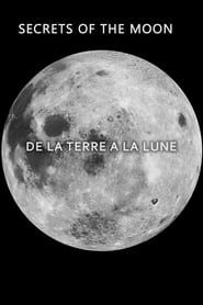 Secrets of the Moon: De la Terre a la Lune series tv