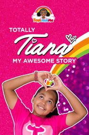 Totally Tiana My Amazing Story series tv