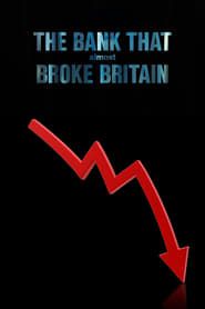 The Bank That Almost Broke Britain series tv