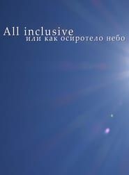 All Inclusive, Or How The Sky Became Orphan series tv