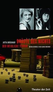 Bräute des Nichts. Der weibliche Terror: Magda Goebbels und Ulrike Meinhof (2008)