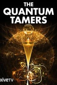 Image The Quantum Tamers: Revealing Our Weird and Wired Future