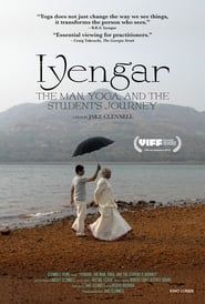 Iyengar: The Man, Yoga, and the Student's Journey series tv