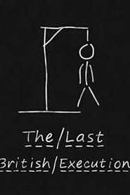 The Last British Execution 2013 streaming