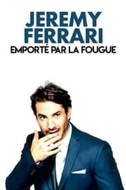 Jérémy Ferrari : Emporté par la Fougue series tv