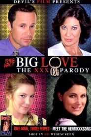 This Isn't Big Love: The XXX Parody (2009)