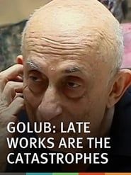 Image Golub: Late Works Are the Catastrophes