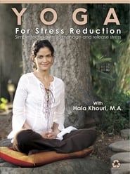 Yoga for Stress Reduction with Hala Khouri, M.A. series tv