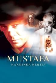 Everything About Mustafa 2004 streaming