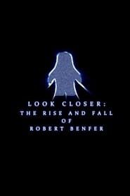 Image Look Closer: The Rise and Fall of Robert Benfer