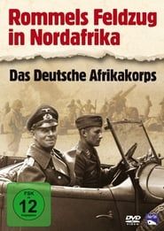 Rommels Feldzug in Nordafrika - Das Deutsche Afrikakorps series tv