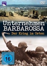 Unternehmen Barbarossa - Der Krieg im Osten series tv