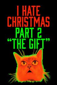 I Hate Christmas: Part Two - The Gift series tv