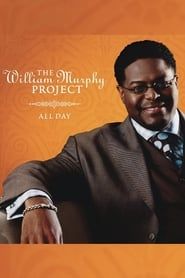 William Murphy: The William Murphy Project... All Day (2005)