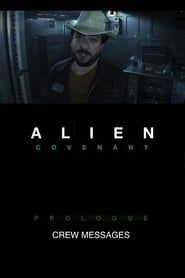 Alien: Covenant - Prologue: Crew Messages 2017 streaming