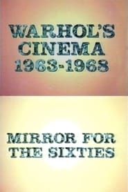 watch Warhol's Cinema 1963-1968: Mirror for the Sixties