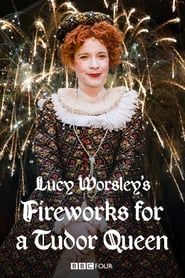 Lucy Worsley's Fireworks for a Tudor Queen series tv