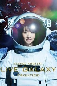 NANA MIZUKI LIVE GALAXY -FRONTIER- series tv