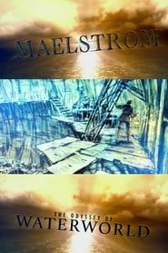 watch Maelstrom: The Odyssey of Waterworld
