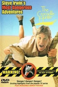 Steve Irwin's Most Dangerous Adventures (2002)