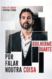 Guilherme Duarte: Por Falar Noutra Coisa series tv