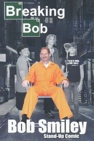Image Bob Smiley: Breaking Bob